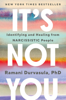 Hardcover It's Not You: Identifying and Healing from Narcissistic People Book