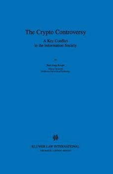 Hardcover The Crypto Controversy: A Key Conflict in the Information Society Book