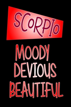 Paperback Scorpio - Moody Devious Beautiful: Star Sign Journal, Notebook, A Perfect Astrology Gift Book