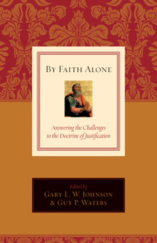 Paperback By Faith Alone: Answering the Challenges to the Doctrine of Justification Book