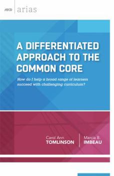 Paperback A Differentiated Approach to the Common Core: How Do I Help a Broad Range of Learners Succeed with a Challenging Curriculum? Book