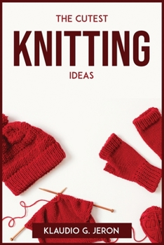 Paperback The Cutest Knitting Ideas Book