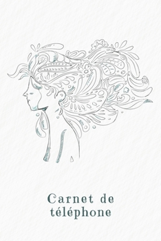 Carnet de téléphone: Pratique à côté du téléphone | Modèles pour les appels téléphoniques | Design: Une femme dans le vent (French Edition)