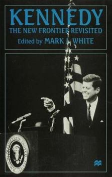 Hardcover Kennedy: The New Frontier Revisited Book