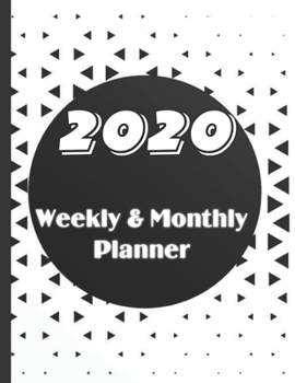 2020 Weekly & Monthly Planner: Large 52 Week,  12 Months Annual Diary Journal for January- December Planning and Scheduling of yearly Activities