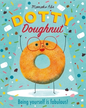 Hardcover Dotty Doughnut: Being Yourself is Fabulous! Book
