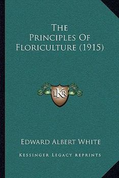 Paperback The Principles Of Floriculture (1915) Book