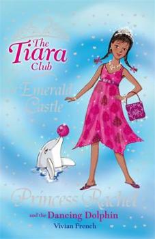 La Princesa Raquel y el delfín bailarín - Book #5 of the Tiara Club at Emerald Castle