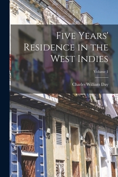 Paperback Five Years' Residence in the West Indies; Volume 1 Book