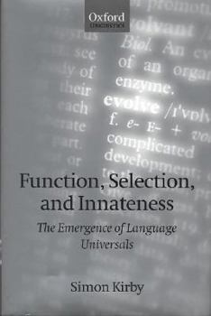Paperback Function, Selection, and Innateness: The Emergence of Language Universals Book