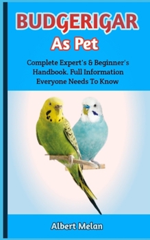 Paperback Budgerigar As Pet: A Detailed Introduction To Caring For Parakeets As Pets Book