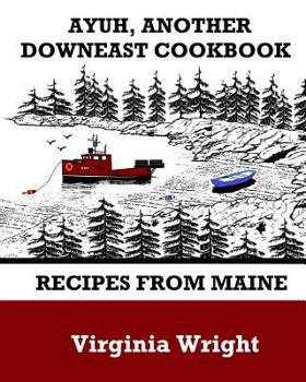 Paperback Ayuh, Another Downeast Cookbook: Recipes From Maine Book