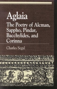 Paperback Aglaia: The Poetry of Alcman, Sappho, Pindar, Bacchylides, and Corinna Book