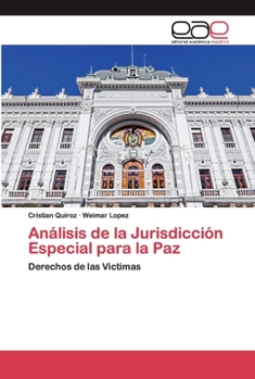 Análisis de la Jurisdicción Especial para la Paz: Derechos de las Victimas