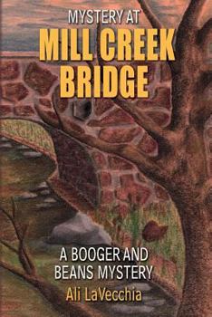 Paperback Mystery at Mill Creek Bridge: A Booger and Beans Mystery Book