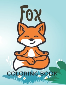 Paperback Fox Coloring Book: Fox Lover Gifts for Toddlers, A Unique Collection Of Coloring Pages Book