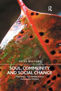 Paperback Soul, Community and Social Change: Theorising a Soul Perspective on Community Practice Book