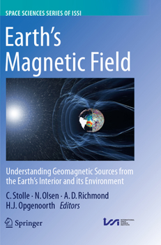 Paperback Earth's Magnetic Field: Understanding Geomagnetic Sources from the Earth's Interior and Its Environment Book