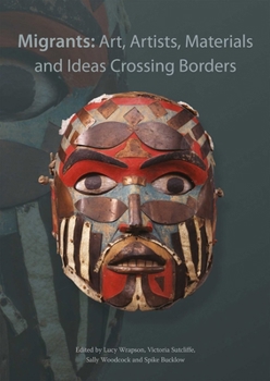 Paperback Migrants: Art, Artists, Materials and Ideas Crossing Borders Book