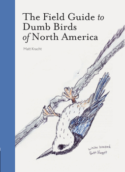 Paperback The Field Guide to Dumb Birds of North America Book
