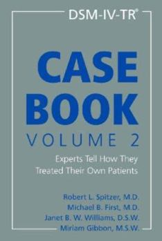 Paperback Dsm-IV-TR Casebook, Volume 2: Experts Tell How They Treated Their Own Patients Book