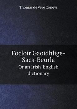 Paperback Focloir Gaoidhlige-Sacs-Beurla Or an Irish-English dictionary Book