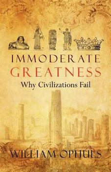 Paperback Immoderate Greatness: Why Civilizations Fail Book