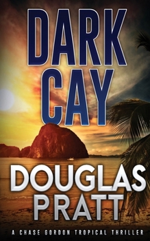 Paperback Dark Cay: A Chase Gordon Tropical Thriller Book