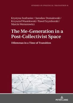 Hardcover The Me-Generation in a Post-Collectivist Space: Dilemmas in a Time of Transition Book