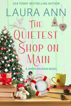 Paperback The Quietest Shop on Main: a sweet, holiday, small town romance (Shops on Main) Book