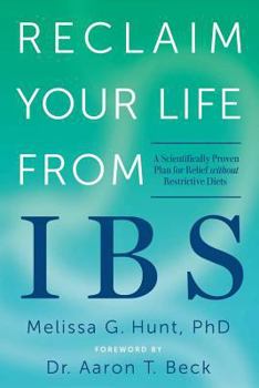 Paperback Reclaim Your Life from IBS: A Scientifically Proven Plan for Relief Without Restrictive Diets Book