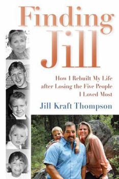 Paperback Finding Jill: How I Rebuilt My Life after Losing the Five People I Loved Most Book