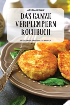 Paperback Das Ganze Verplempern Kochbuch [German] Book