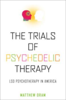 Hardcover The Trials of Psychedelic Therapy: LSD Psychotherapy in America Book