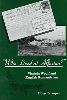 Hardcover Who Lived at Alfoxton?: Virginia Woolf and English Romanticism Book