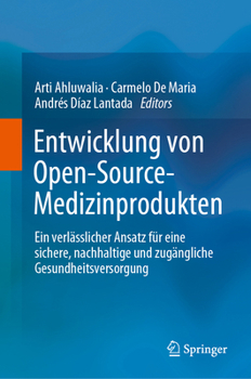 Entwicklung Von Open-Source-Medizinprodukten: Ein Verlässlicher Ansatz Für Eine Sichere, Nachhaltige Und Zugängliche Gesundheitsversorgung