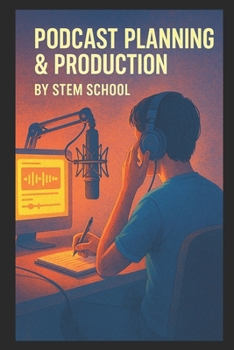 Podcast Planning & Production: Your Ultimate Content System to Script, Record & Release Consistent Hit Episodes (Podcast Power Play: From Idea to Influence)