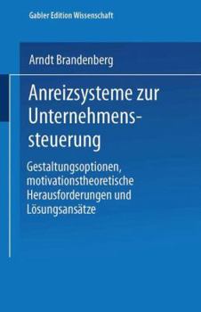 Paperback Anreizsysteme Zur Unternehmenssteuerung: Gestaltungsoptionen, Motivationstheoretische Herausforderungen Und Lösungsansätze [German] Book