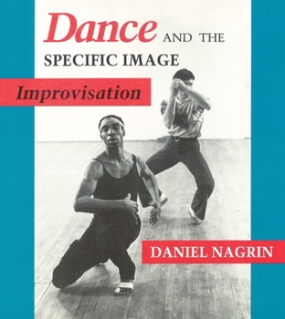 Paperback Dance and the Specific Image: Improvisation Book