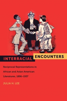 Paperback Interracial Encounters: Reciprocal Representations in African and Asian American Literatures, 1896-1937 Book