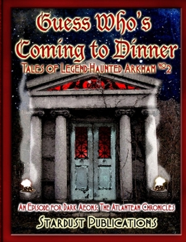 Paperback Guess Who's Coming to Dinner?: Tales of Legend-Haunted Arkham #2 Book