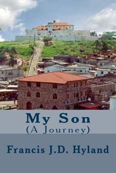 Paperback My Son (a Journey) Book