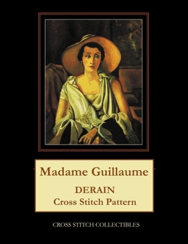 Paperback Madame Guillaume: Derain Cross Stitch Pattern [Large Print] Book