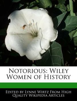 Paperback Notorious: Wiley Women of History Book