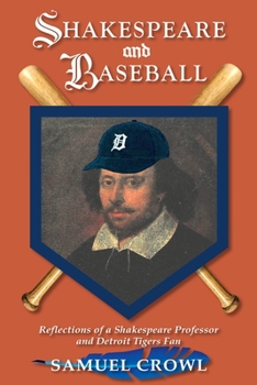 Paperback Shakespeare and Baseball: Reflections of a Shakespeare Professor and Detroit Tigers Fan Book