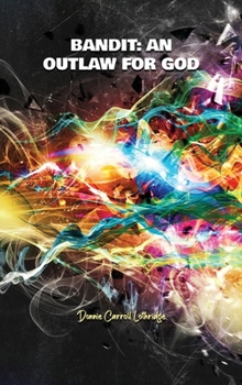 Hardcover Bandit: an Outlaw for God Book