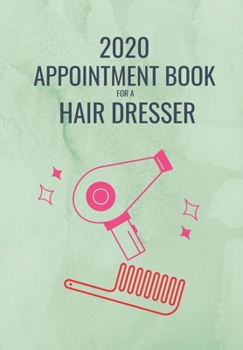 Paperback 2020 Appointment Book for a Hair Dresser: This Quarterly Booking Diary Is Perfect for Any Busy Professional/Entrepreneur Who Wants to Keep Track of Th Book