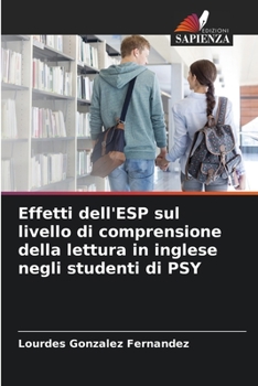 Paperback Effetti dell'ESP sul livello di comprensione della lettura in inglese negli studenti di PSY [Italian] Book