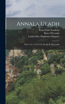 Hardcover Annala Uladh: 1057-1131: 1155-1378, Ed. By B. Maccarthy Book