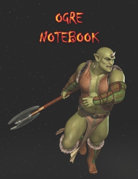 Paperback Ogre Notebook: Notebooks and Journals 110 pages (8.5"x11") Book